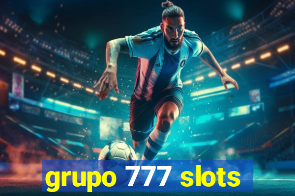 grupo 777 slots